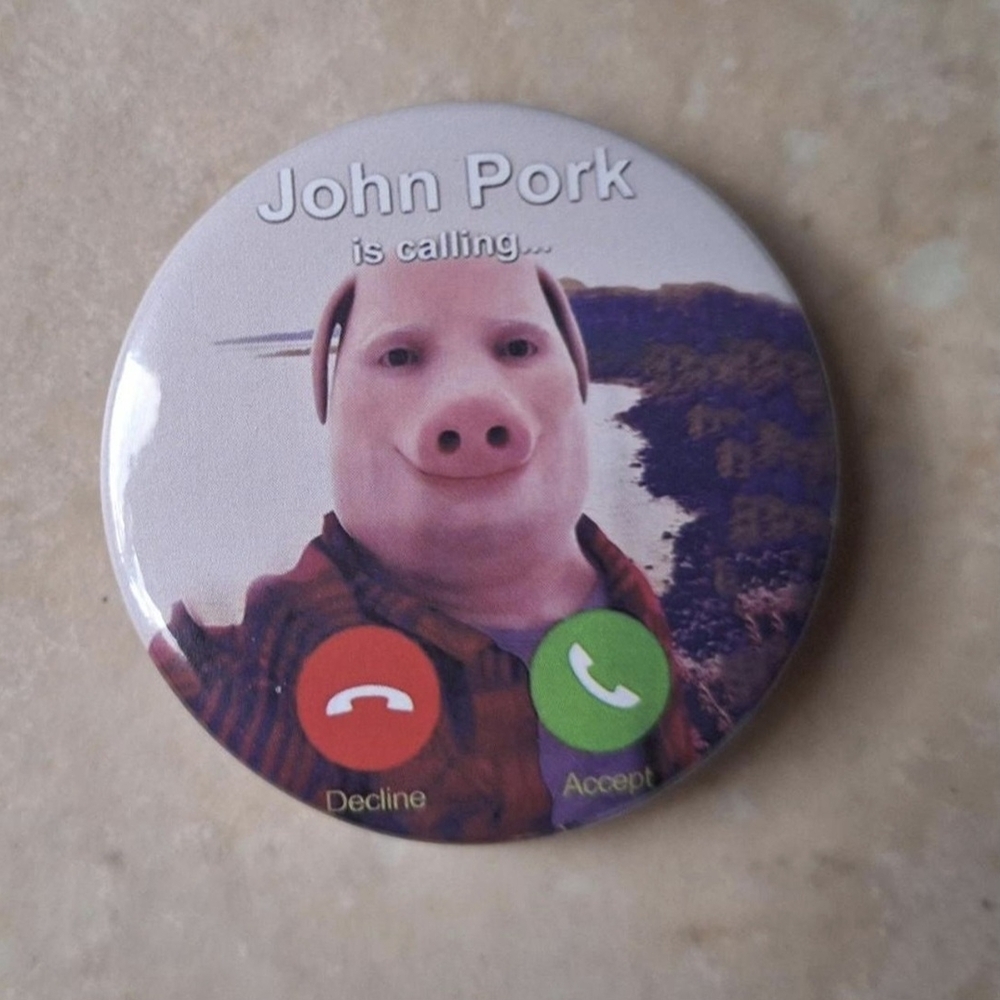 John Pork Is Calling Button Label Pin